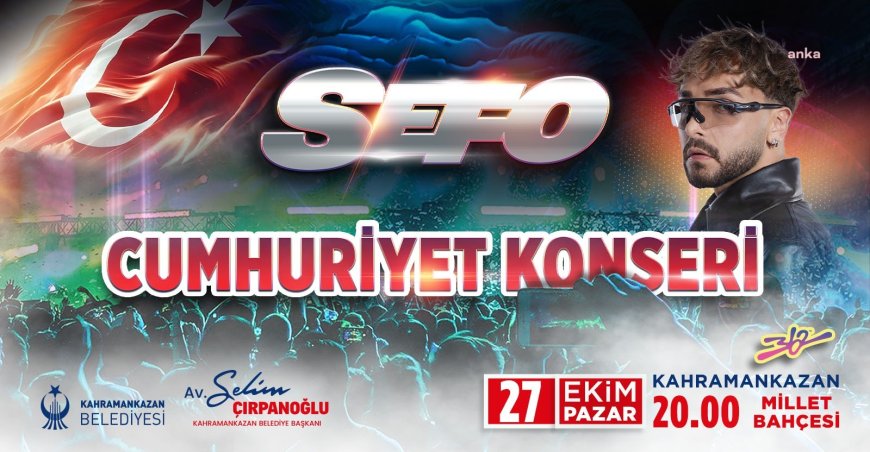 Kahramankazan Belediyesi, Cumhuriyet Bayramı'nı SEFO konseri ile kutlayacak
