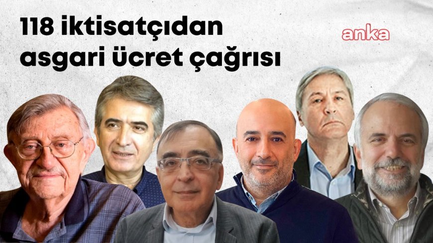 118 iktisatçıdan asgari ücret çağrısı: “Asgari ücret artışlarında gerçekleşen enflasyon oranı dikkate alınmalı”