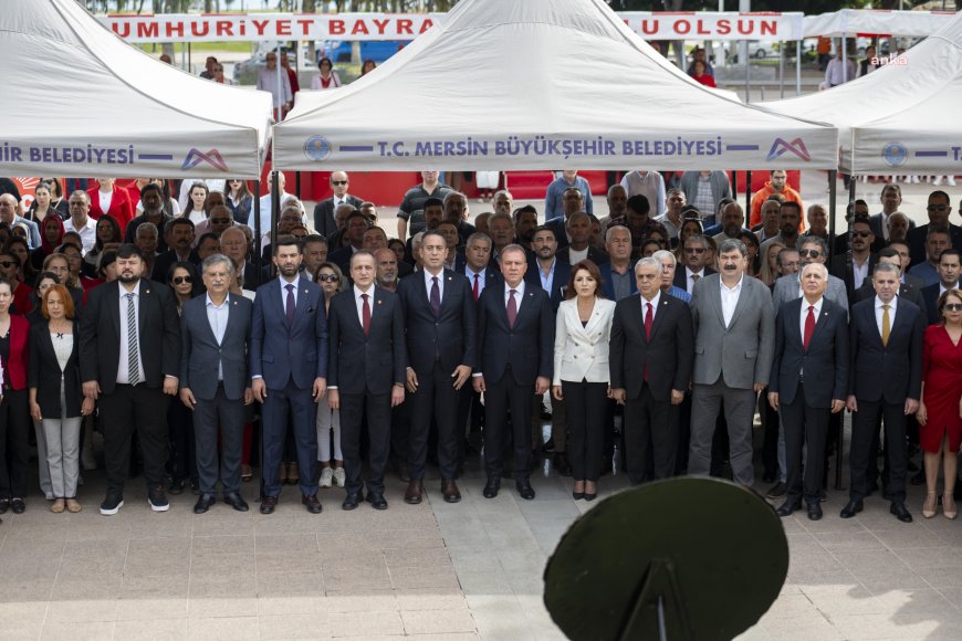 Vahap Seçer, CHP Mersin İl Başkanlığı’nın Cumhuriyet Bayramı törenine katıldı