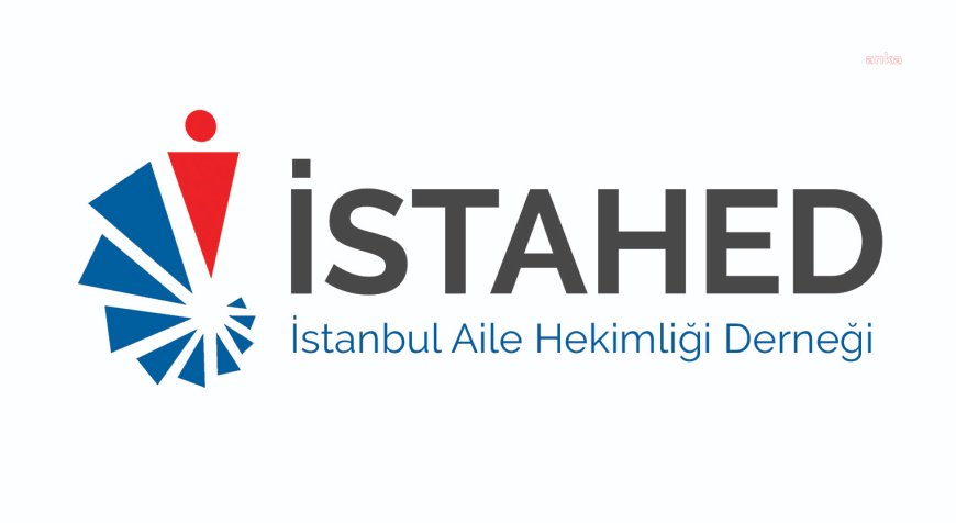 İstanbul Aile Hekimliği Derneği, yeni aile hekimliği yönetmeliğine karşı dava açacağını duyurdu