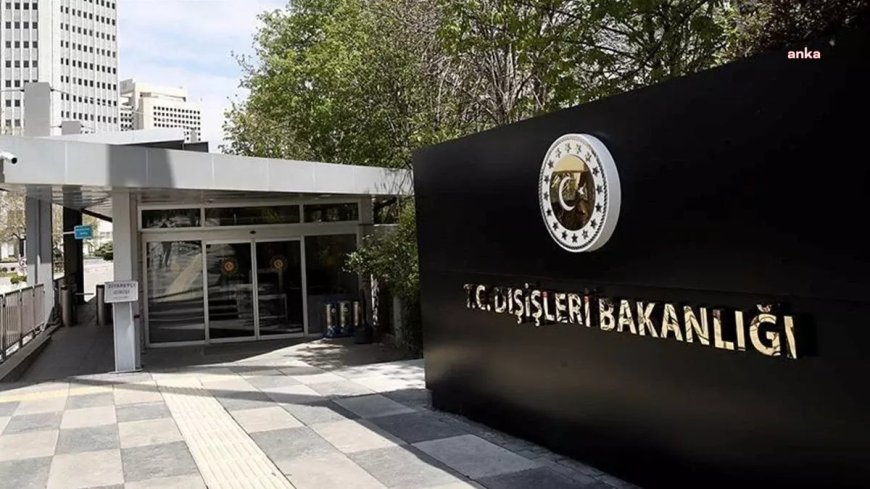 Dışişleri Bakanlığı: ''AB'nin haksız değerlendirmelerini reddediyoruz''