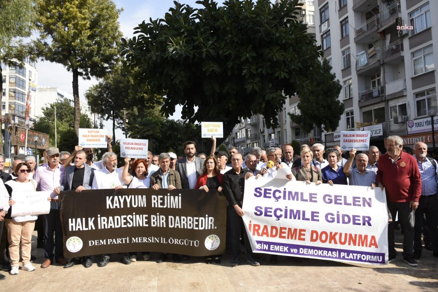 Mersin'de, Esenyurt Belediye Başkanı Ahmet Özer'in tutuklanması ve belediyeye kayyum atanması protesto edildi