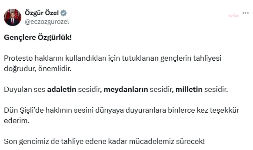 102 genç hakkında tahliye kararı... Özgür Özel: "Son gencimiz de tahliye edene kadar mücadelemiz sürecek"