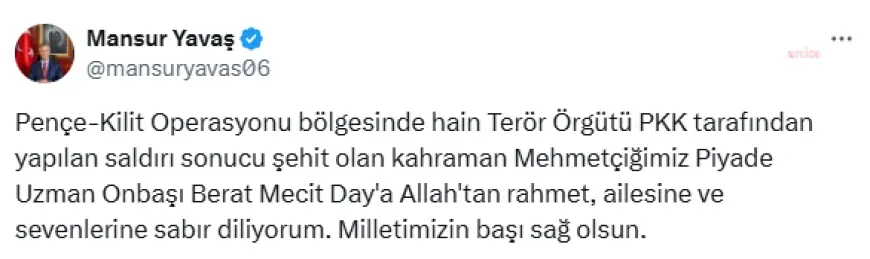 Mansur Yavaş: "Kahraman Mehmetçiğimiz Piyade Uzman Onbaşı Berat Mecit Day'a Allah'tan rahmet, ailesine ve sevenlerine sabır diliyorum"
