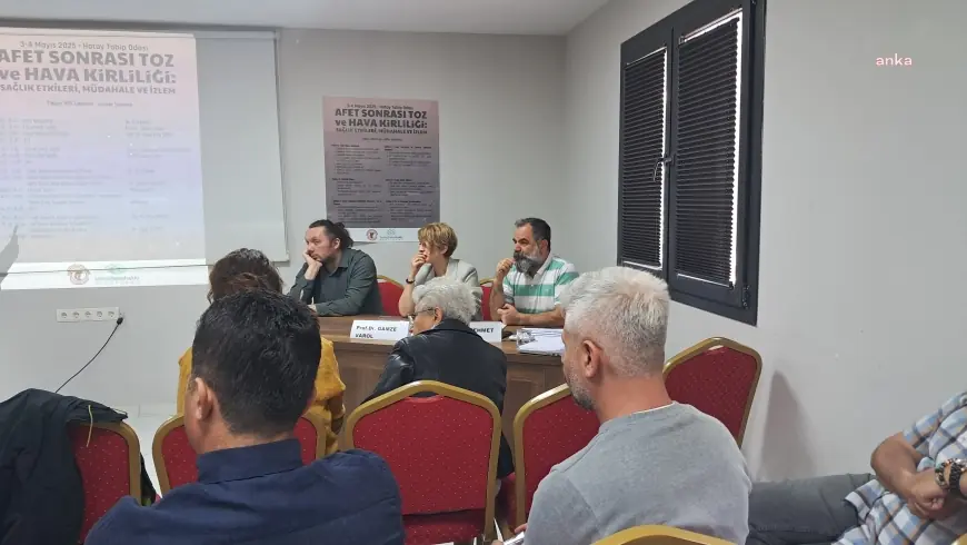 Hatay Tabip Odası’ndan “Hava kirliliği ve toz” çalıştayı: "Toz, bebeklerin bilişsel sistemini etkiliyor"