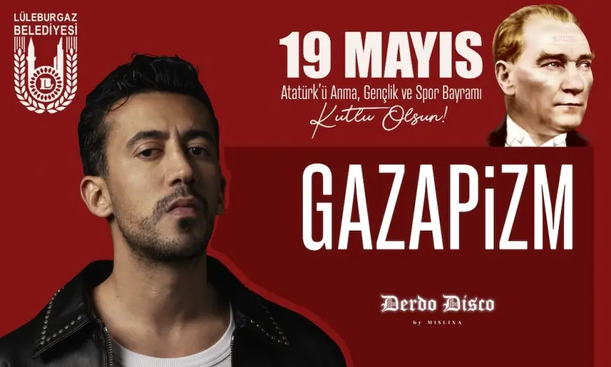 Lüleburgaz Belediyesi’nin 19 Mayıs kutlamalarında Gazapizm sahne alacak